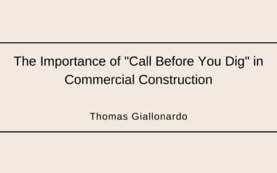 The Importance of “Call Before You Dig” in Commercial Construction